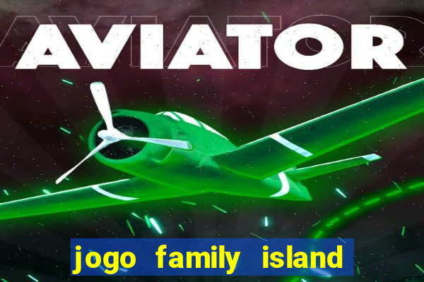 jogo family island energia infinita